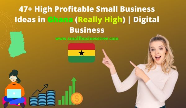 Business Ideas in Ghana